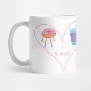 Donut and coffee 4 eva Mug